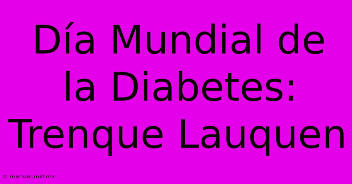 Día Mundial De La Diabetes: Trenque Lauquen 