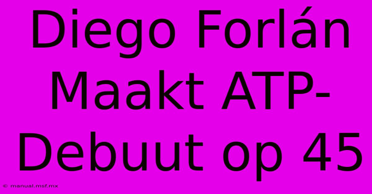 Diego Forlán Maakt ATP-Debuut Op 45