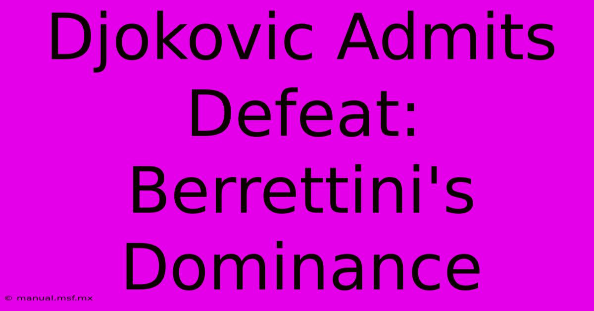 Djokovic Admits Defeat: Berrettini's Dominance