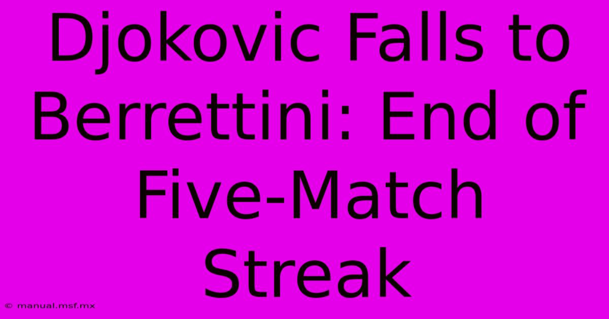 Djokovic Falls To Berrettini: End Of Five-Match Streak