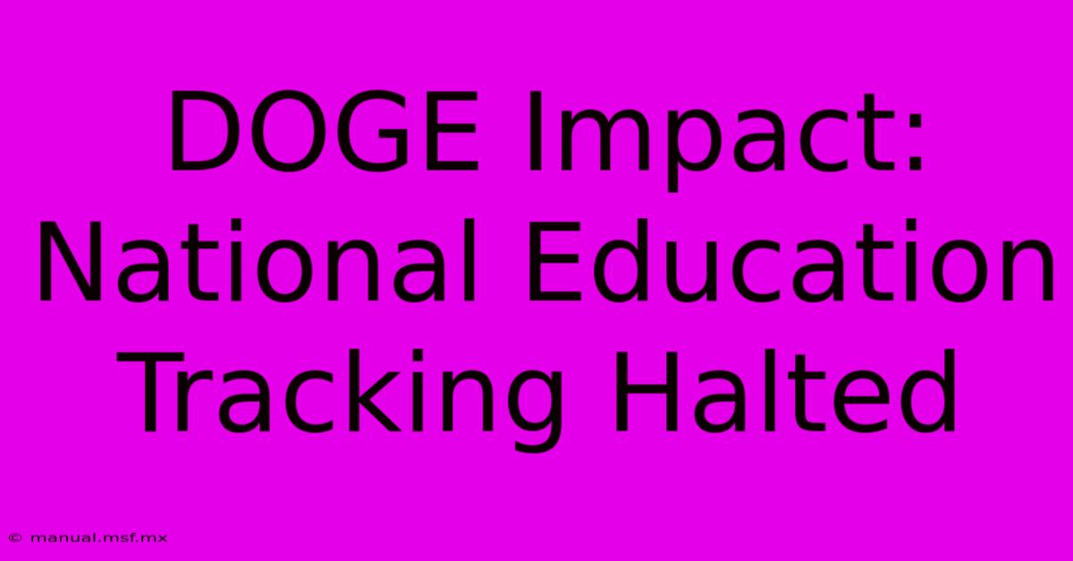 DOGE Impact: National Education Tracking Halted