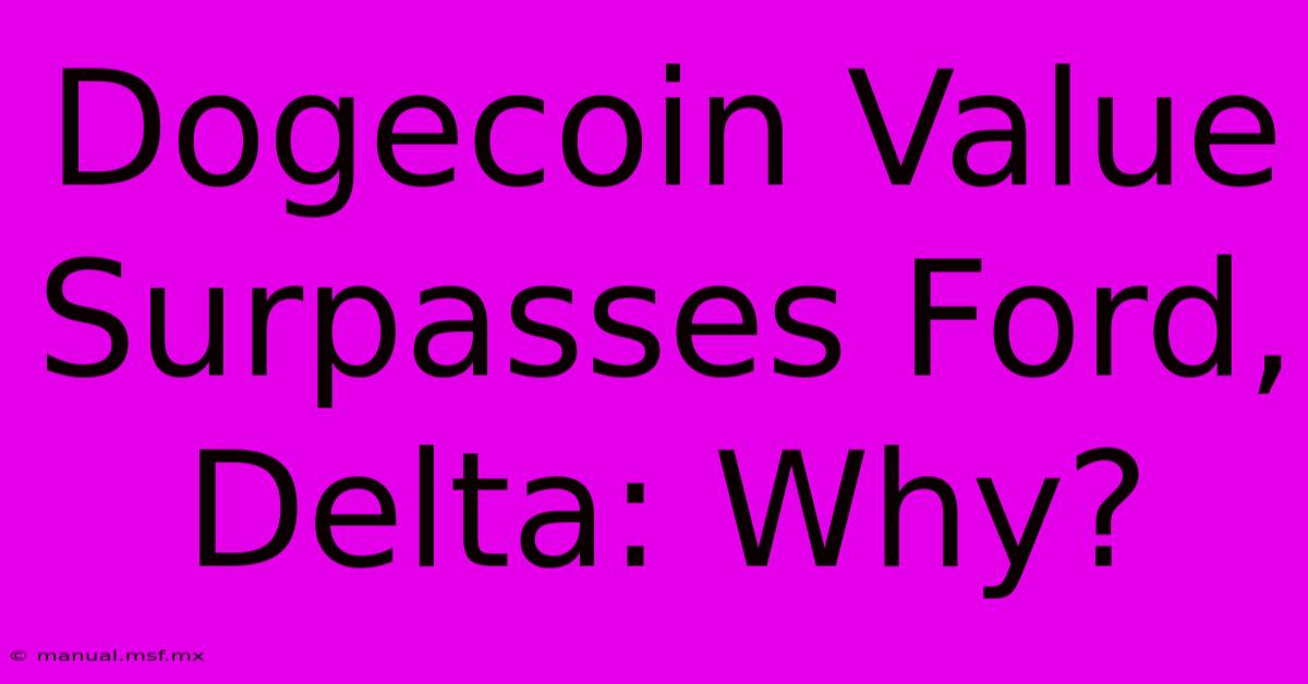 Dogecoin Value Surpasses Ford, Delta: Why?