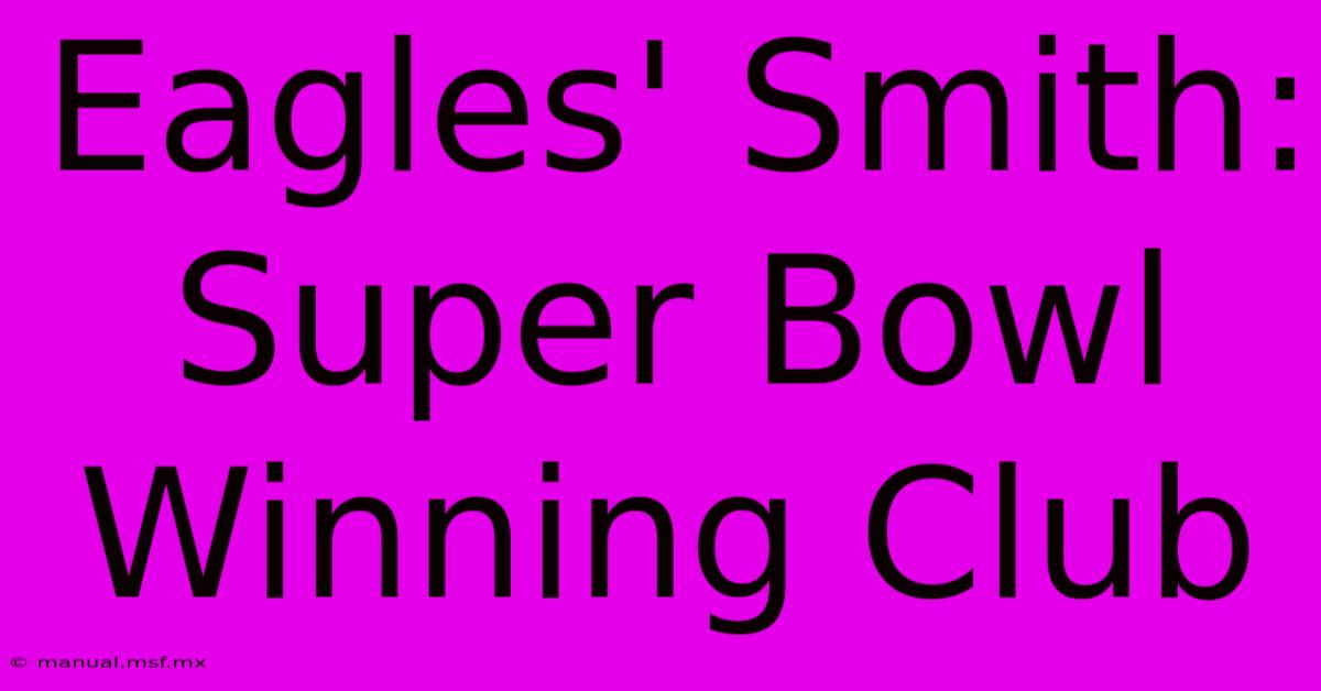 Eagles' Smith: Super Bowl Winning Club