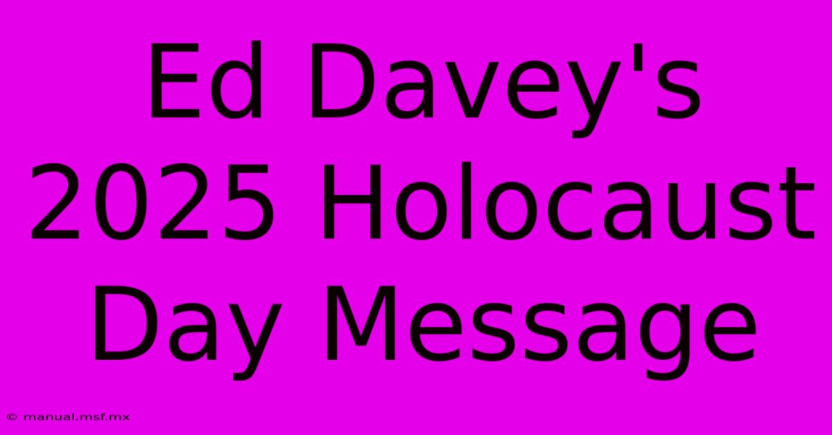 Ed Davey's 2025 Holocaust Day Message