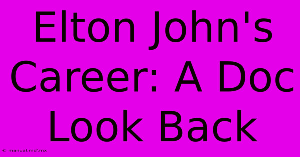 Elton John's Career: A Doc Look Back 