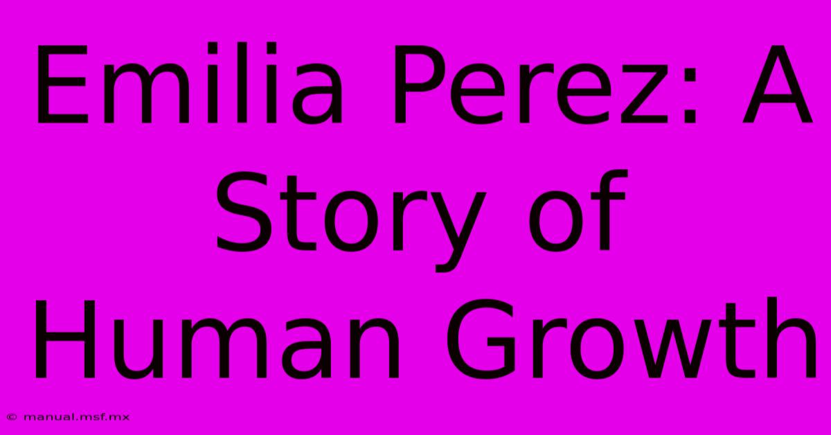 Emilia Perez: A Story Of Human Growth