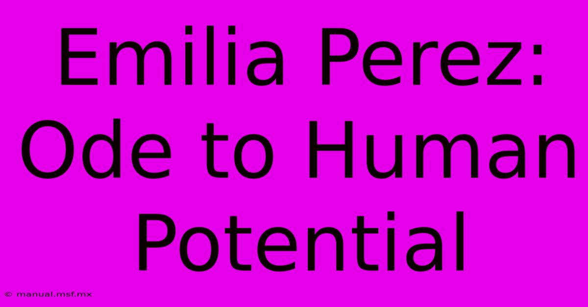 Emilia Perez: Ode To Human Potential