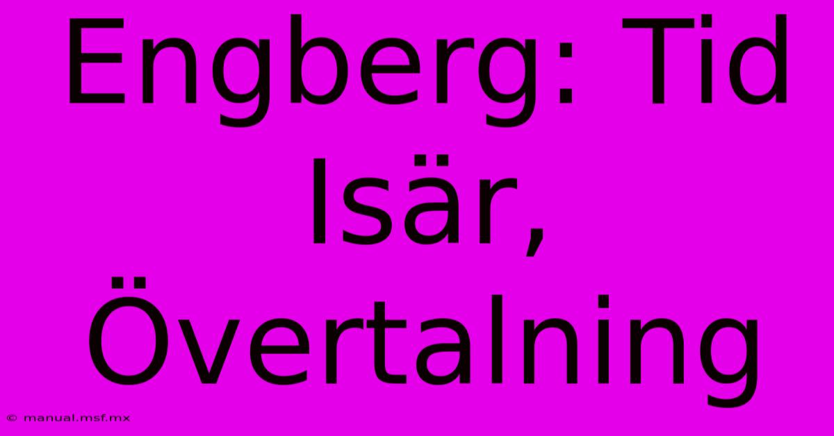 Engberg: Tid Isär, Övertalning