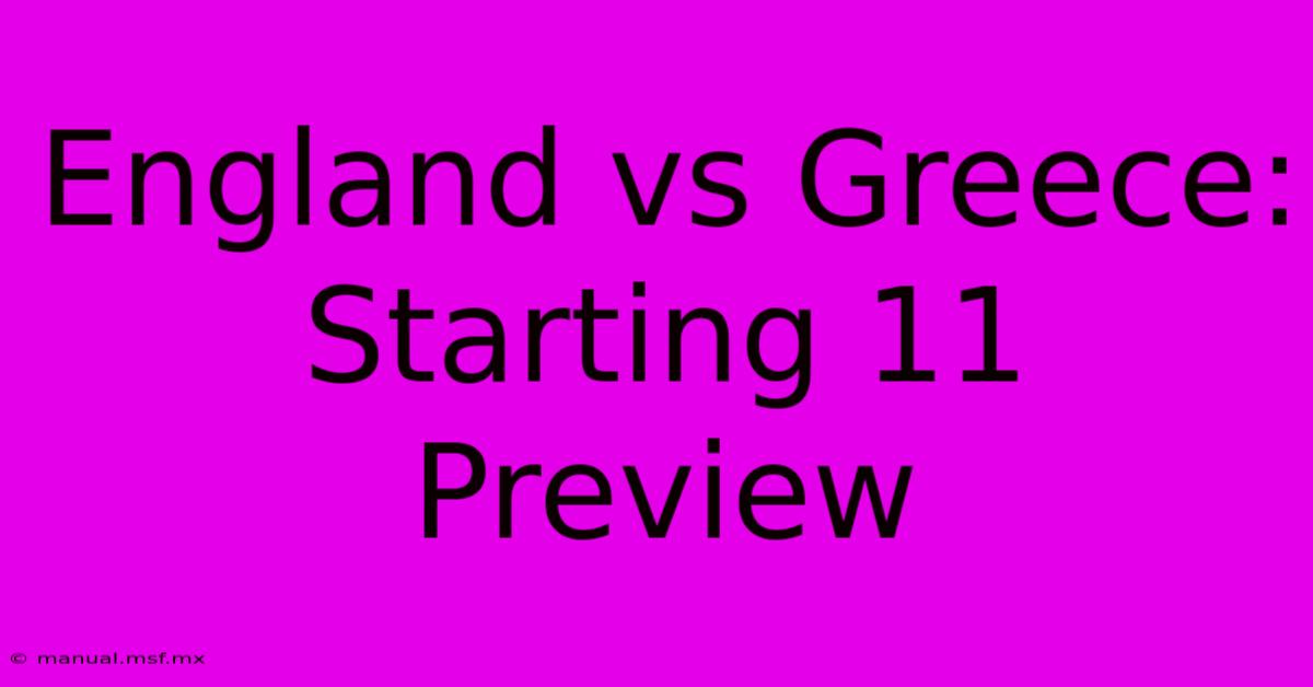 England Vs Greece: Starting 11 Preview