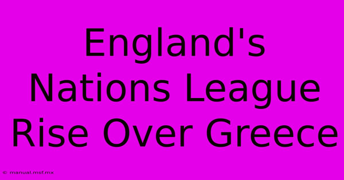 England's Nations League Rise Over Greece