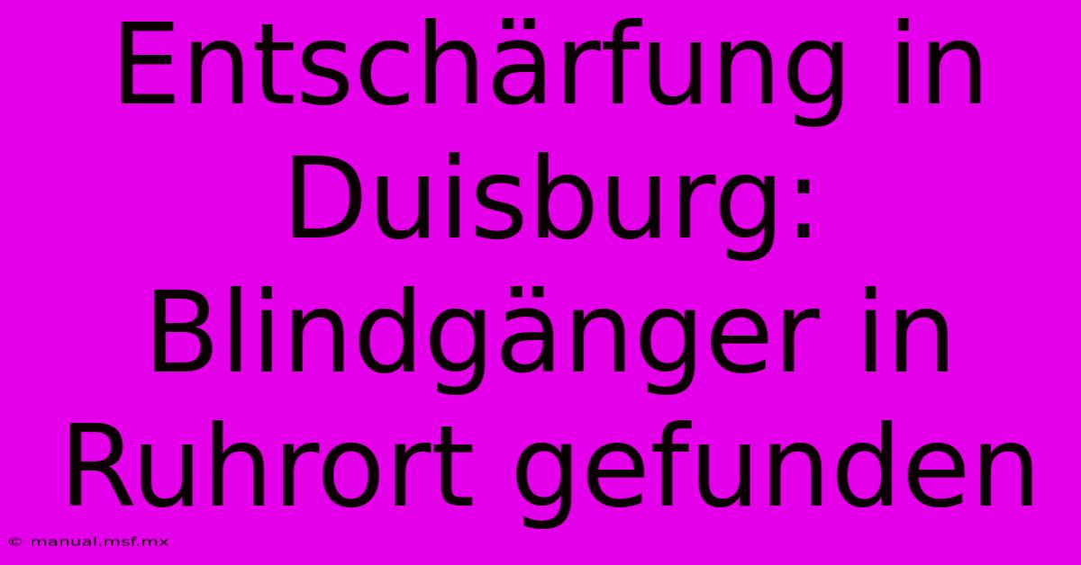 Entschärfung In Duisburg: Blindgänger In Ruhrort Gefunden