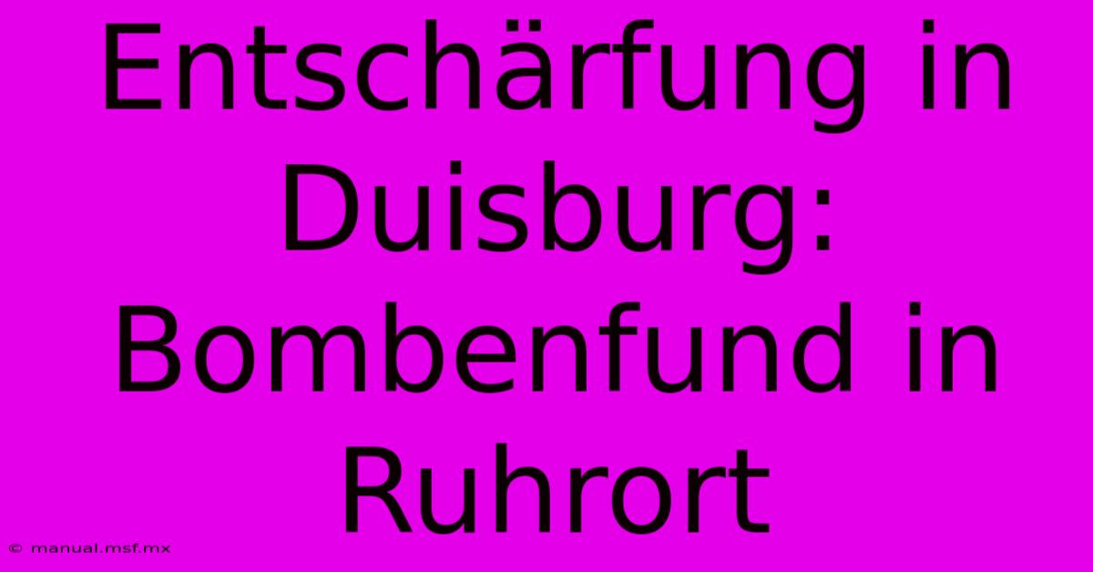 Entschärfung In Duisburg: Bombenfund In Ruhrort 