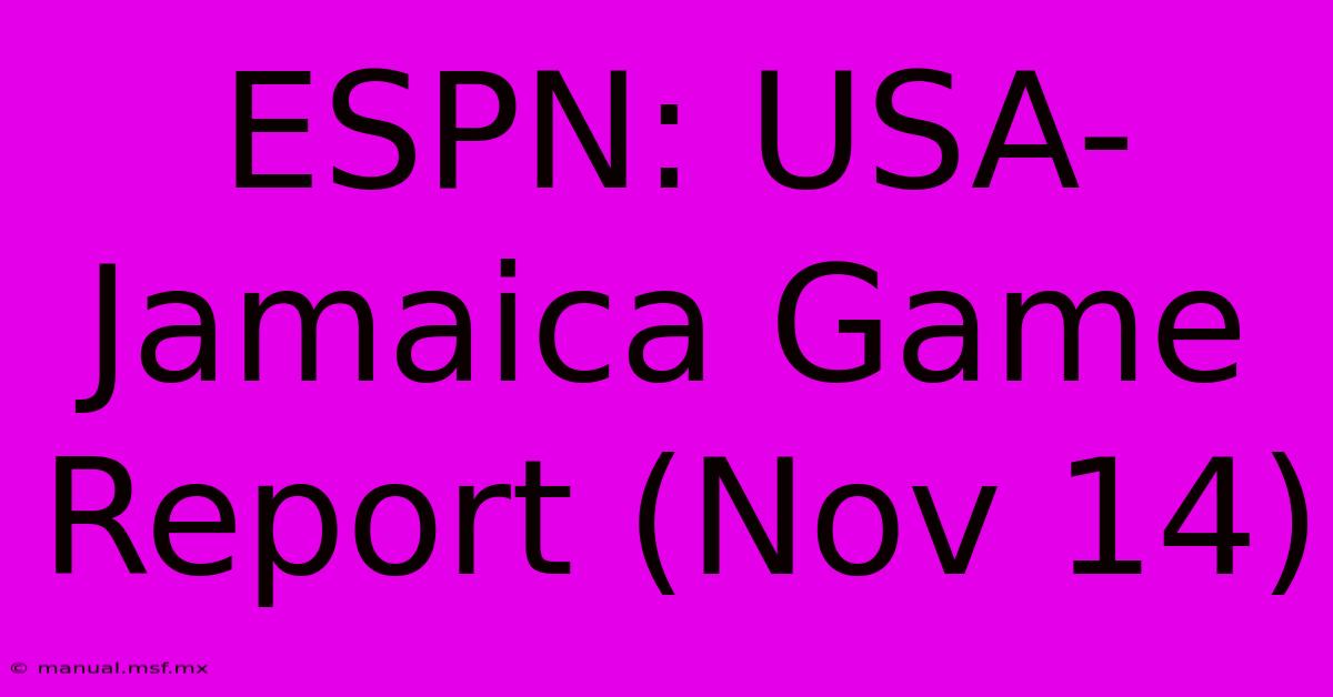 ESPN: USA-Jamaica Game Report (Nov 14)