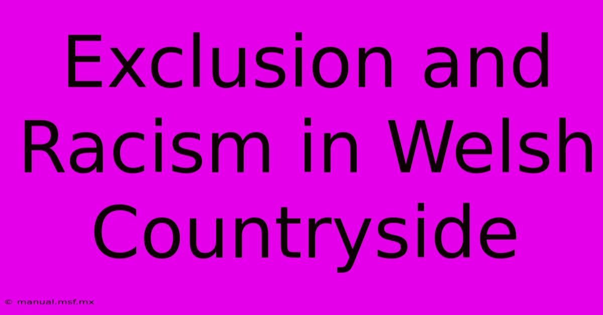 Exclusion And Racism In Welsh Countryside