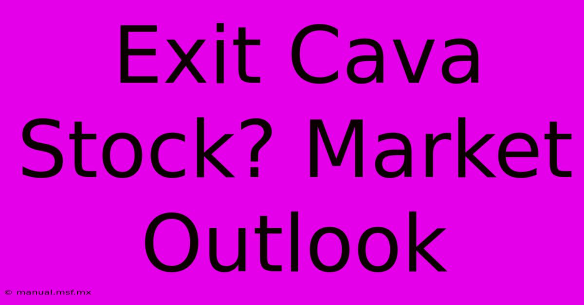 Exit Cava Stock? Market Outlook