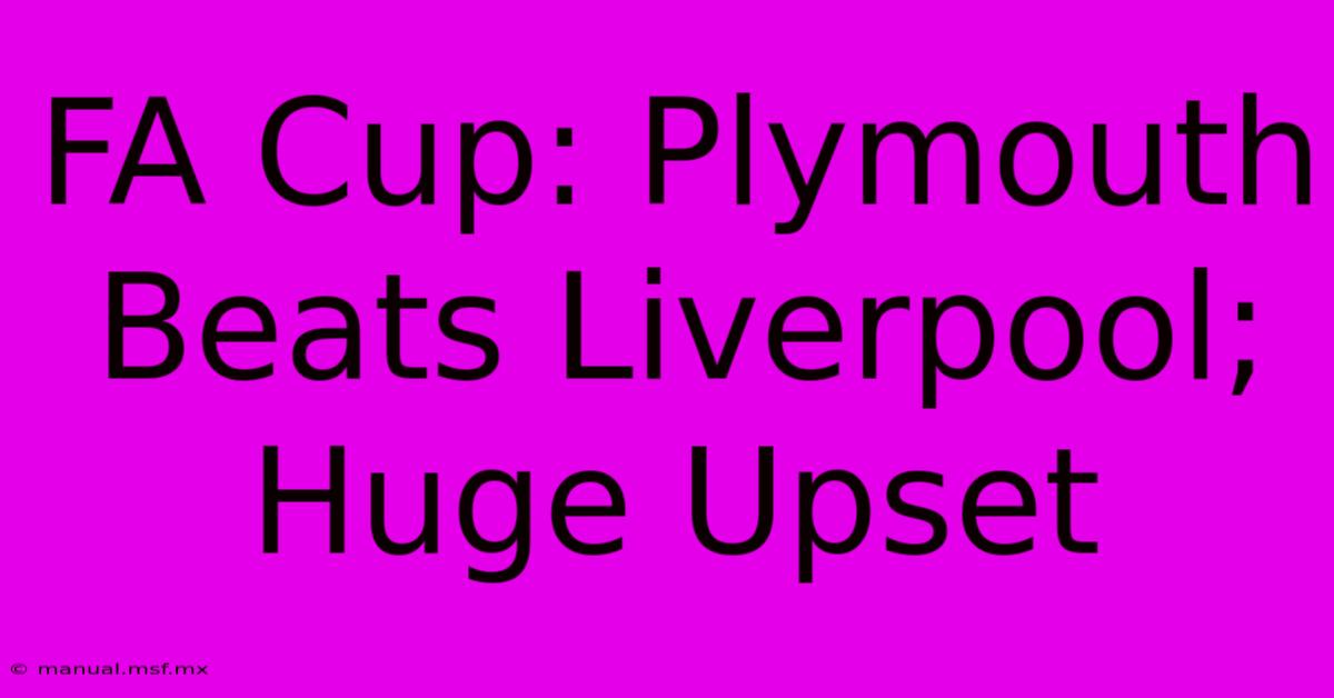 FA Cup: Plymouth Beats Liverpool; Huge Upset