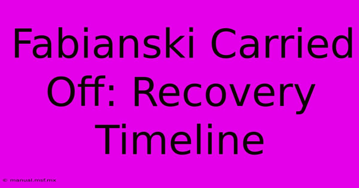 Fabianski Carried Off: Recovery Timeline