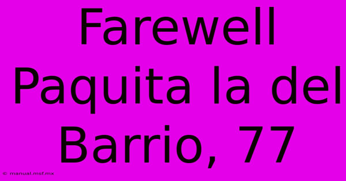 Farewell Paquita La Del Barrio, 77