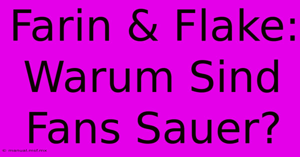 Farin & Flake: Warum Sind Fans Sauer?