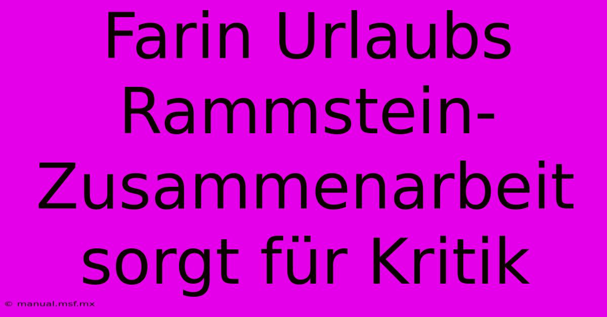 Farin Urlaubs Rammstein-Zusammenarbeit Sorgt Für Kritik