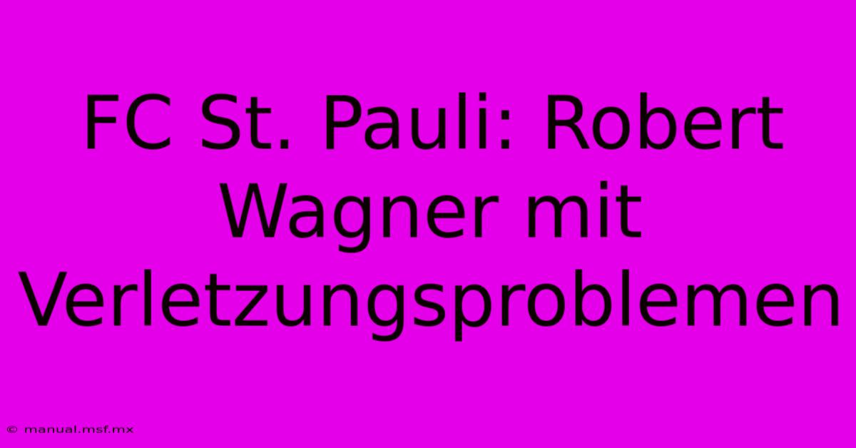 FC St. Pauli: Robert Wagner Mit Verletzungsproblemen