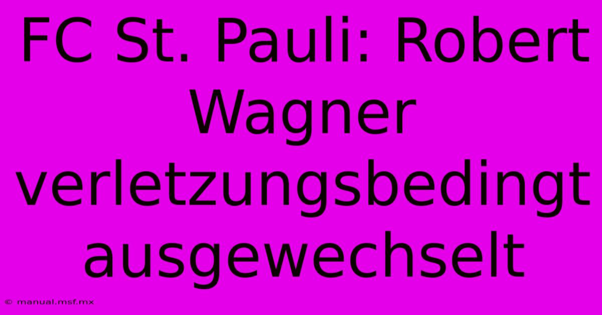 FC St. Pauli: Robert Wagner Verletzungsbedingt Ausgewechselt