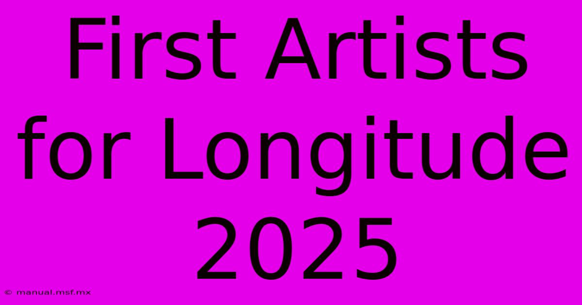 First Artists For Longitude 2025