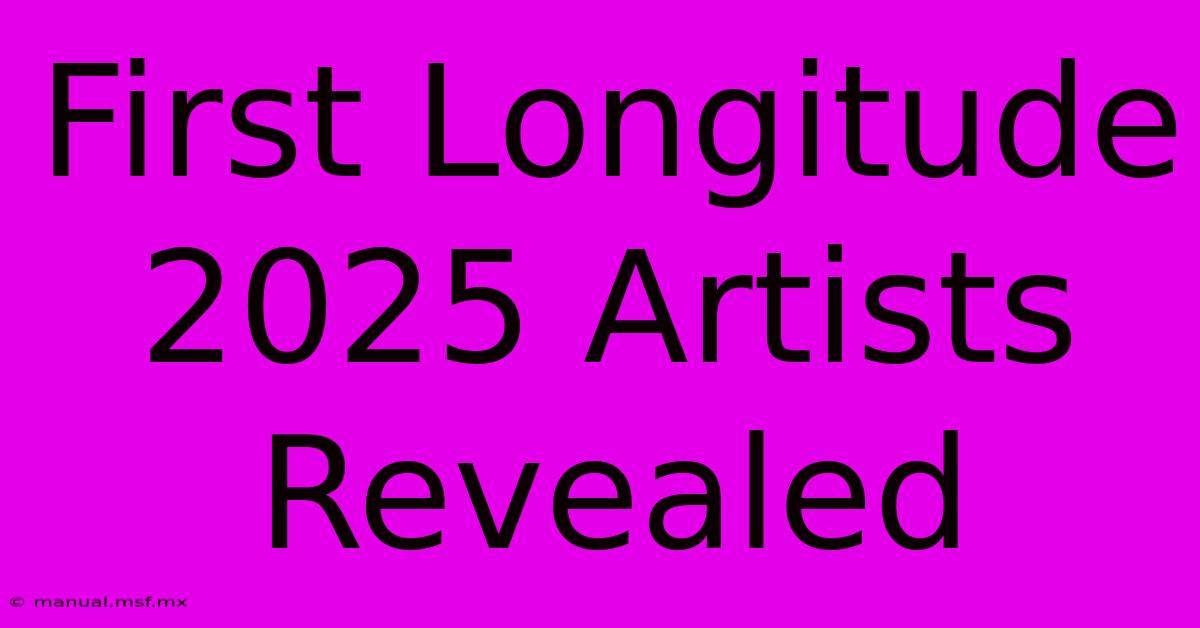 First Longitude 2025 Artists Revealed