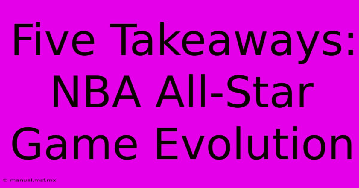 Five Takeaways: NBA All-Star Game Evolution