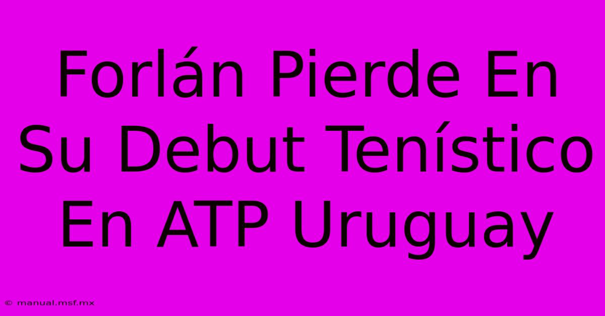 Forlán Pierde En Su Debut Tenístico En ATP Uruguay