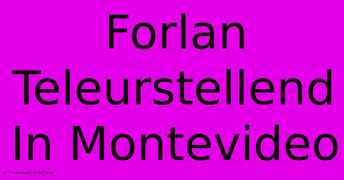 Forlan Teleurstellend In Montevideo 