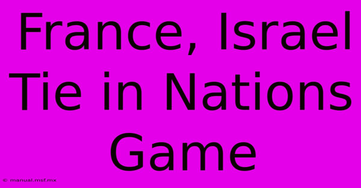 France, Israel Tie In Nations Game