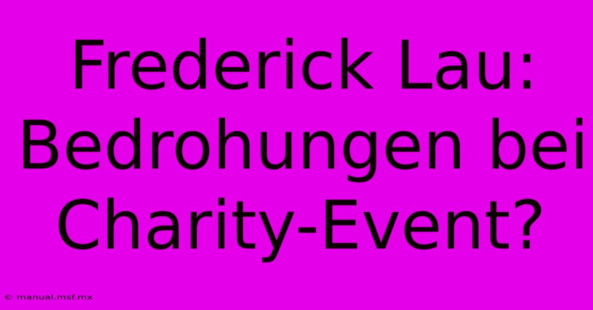 Frederick Lau: Bedrohungen Bei Charity-Event?