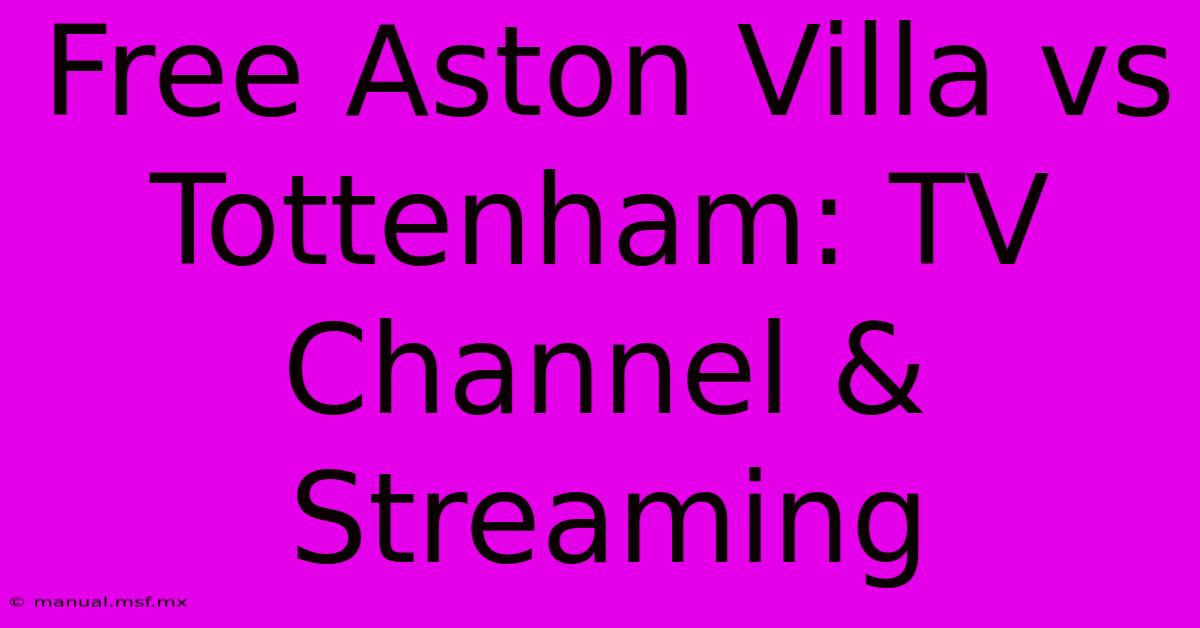 Free Aston Villa Vs Tottenham: TV Channel & Streaming