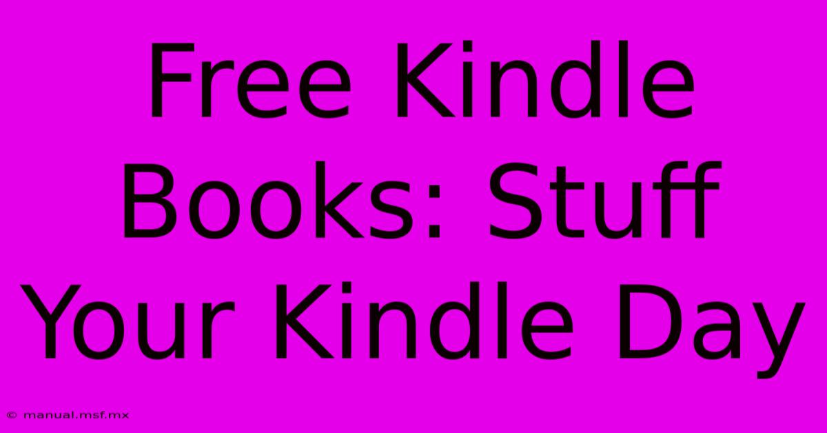 Free Kindle Books: Stuff Your Kindle Day