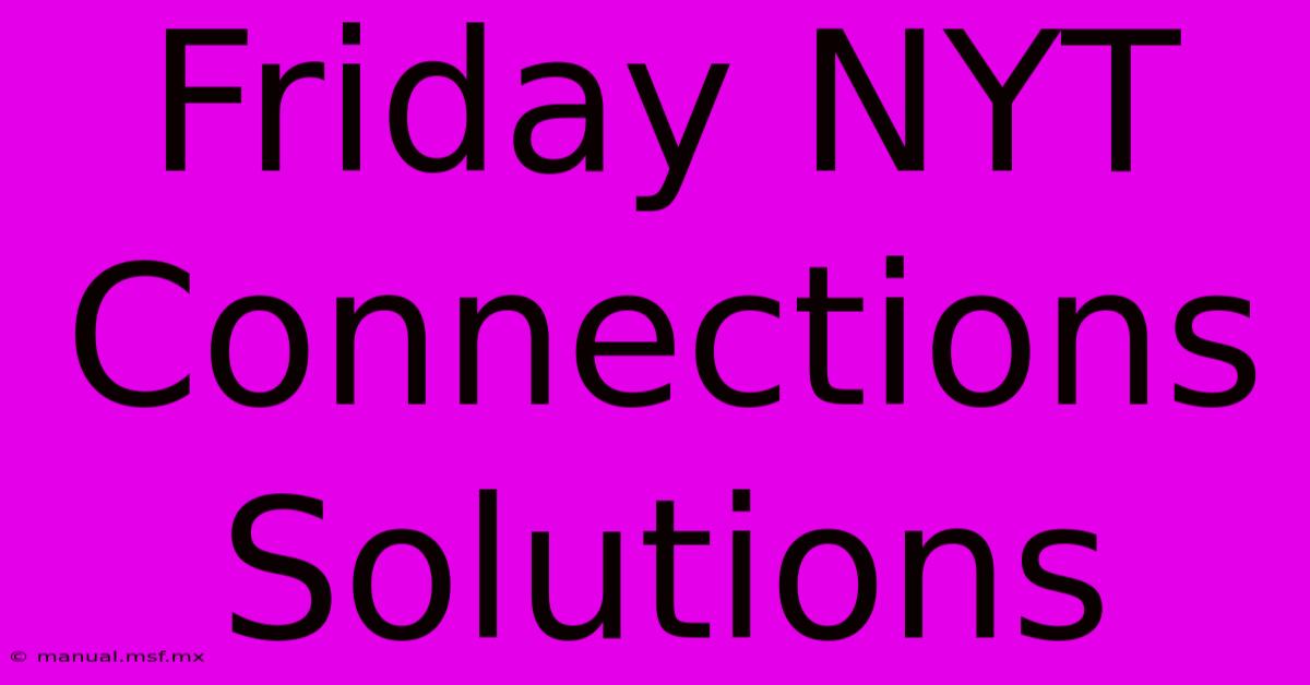 Friday NYT Connections Solutions