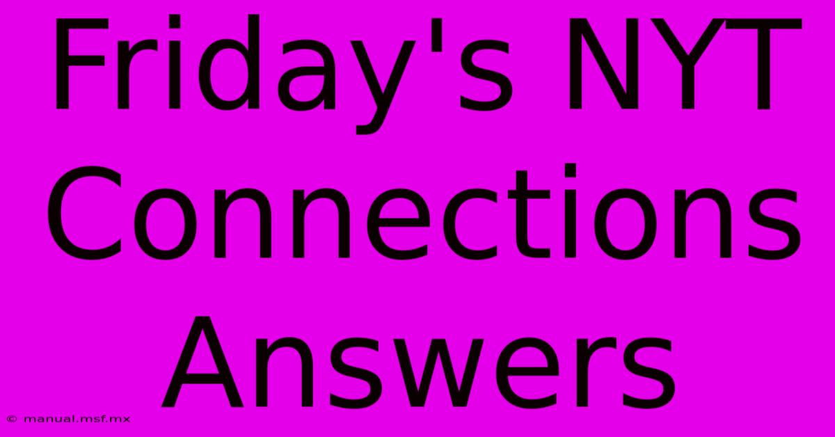 Friday's NYT Connections Answers