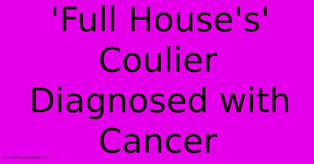 'Full House's' Coulier Diagnosed With Cancer 