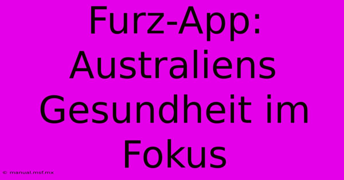 Furz-App: Australiens Gesundheit Im Fokus