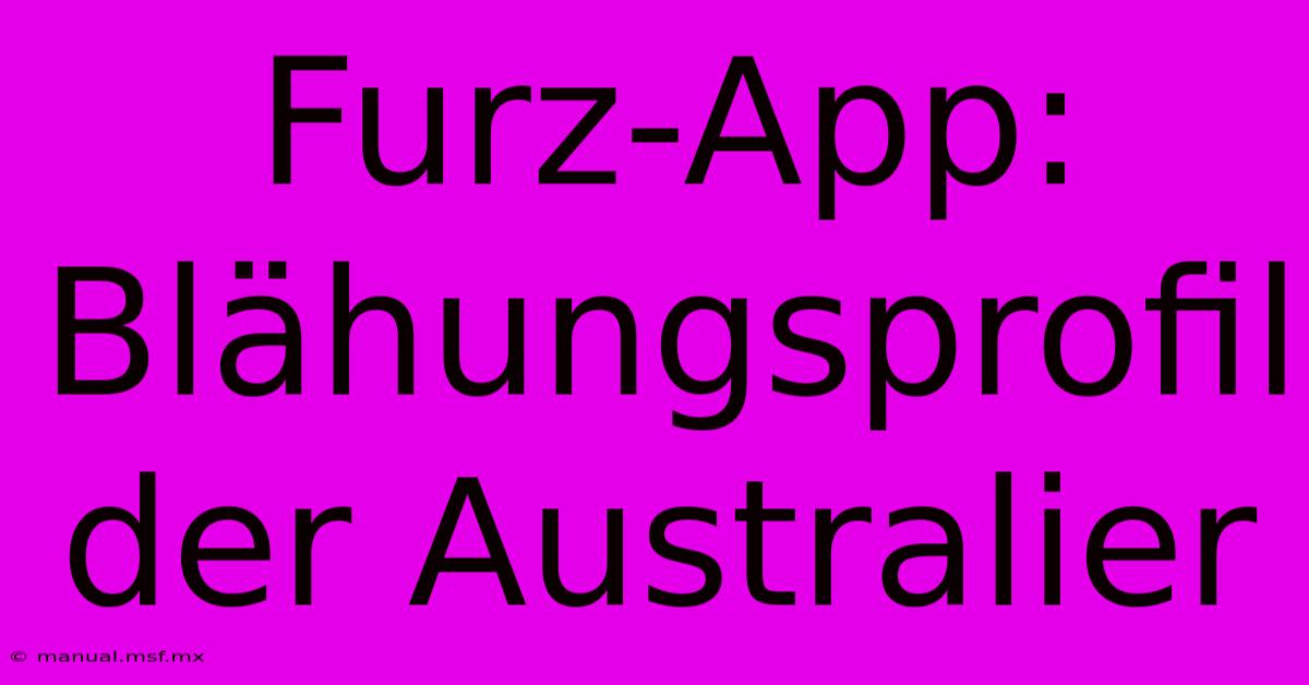 Furz-App: Blähungsprofil Der Australier