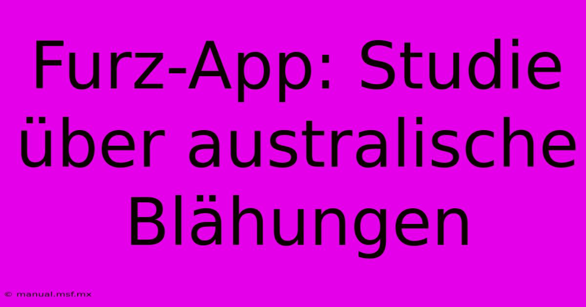 Furz-App: Studie Über Australische Blähungen 