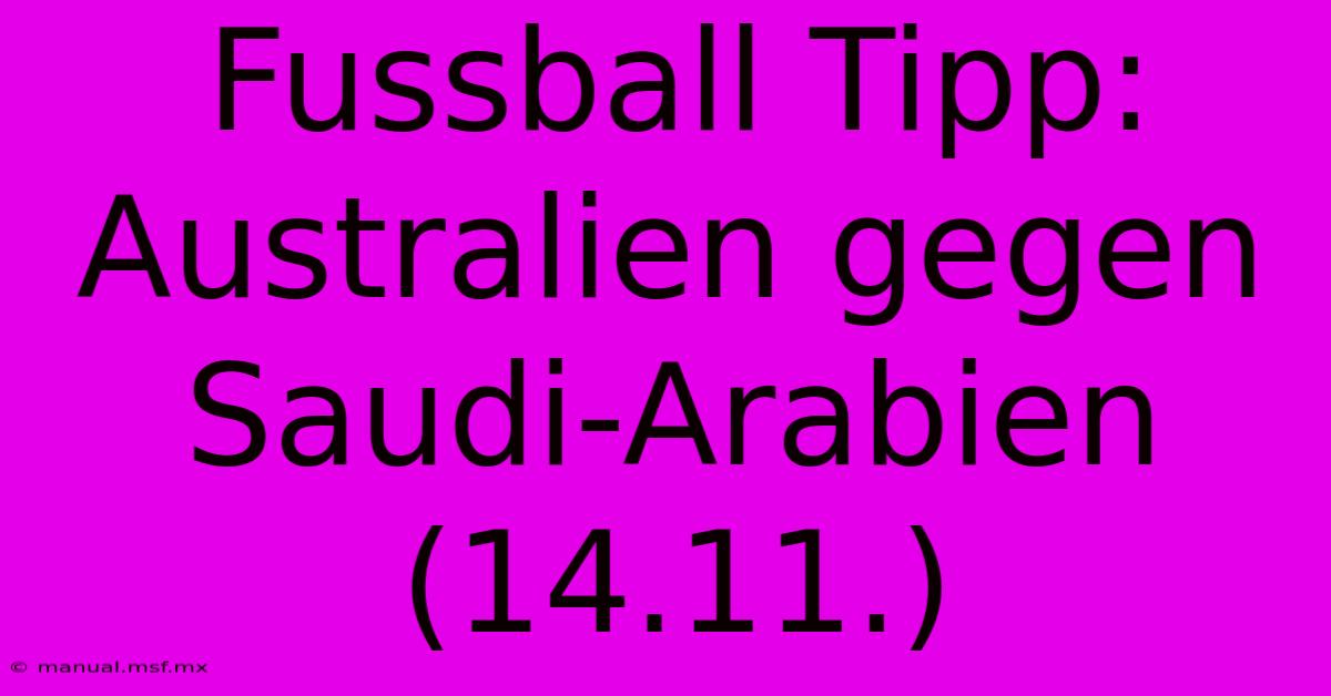 Fussball Tipp: Australien Gegen Saudi-Arabien (14.11.)