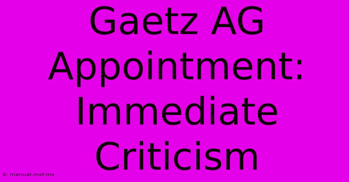 Gaetz AG Appointment: Immediate Criticism