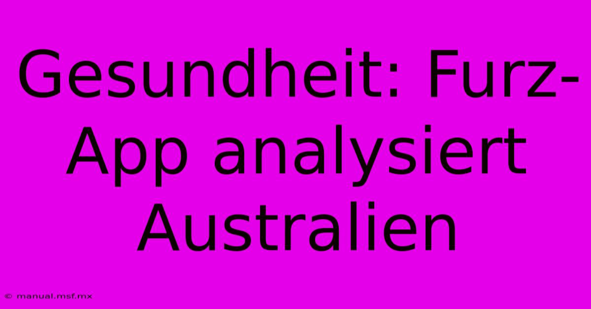 Gesundheit: Furz-App Analysiert Australien 