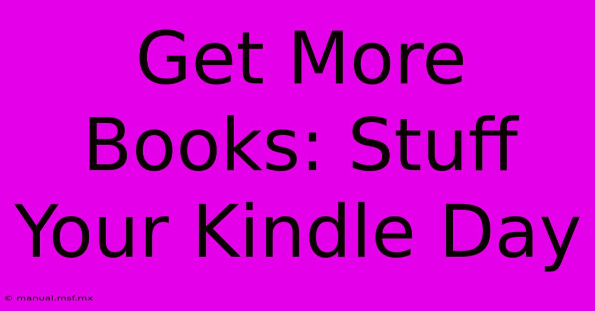 Get More Books: Stuff Your Kindle Day