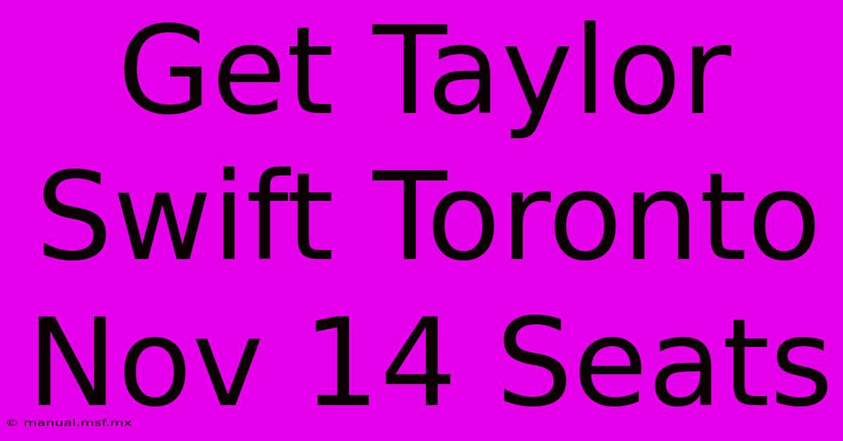 Get Taylor Swift Toronto Nov 14 Seats