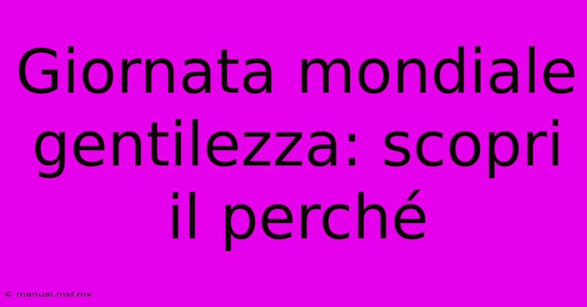 Giornata Mondiale Gentilezza: Scopri Il Perché