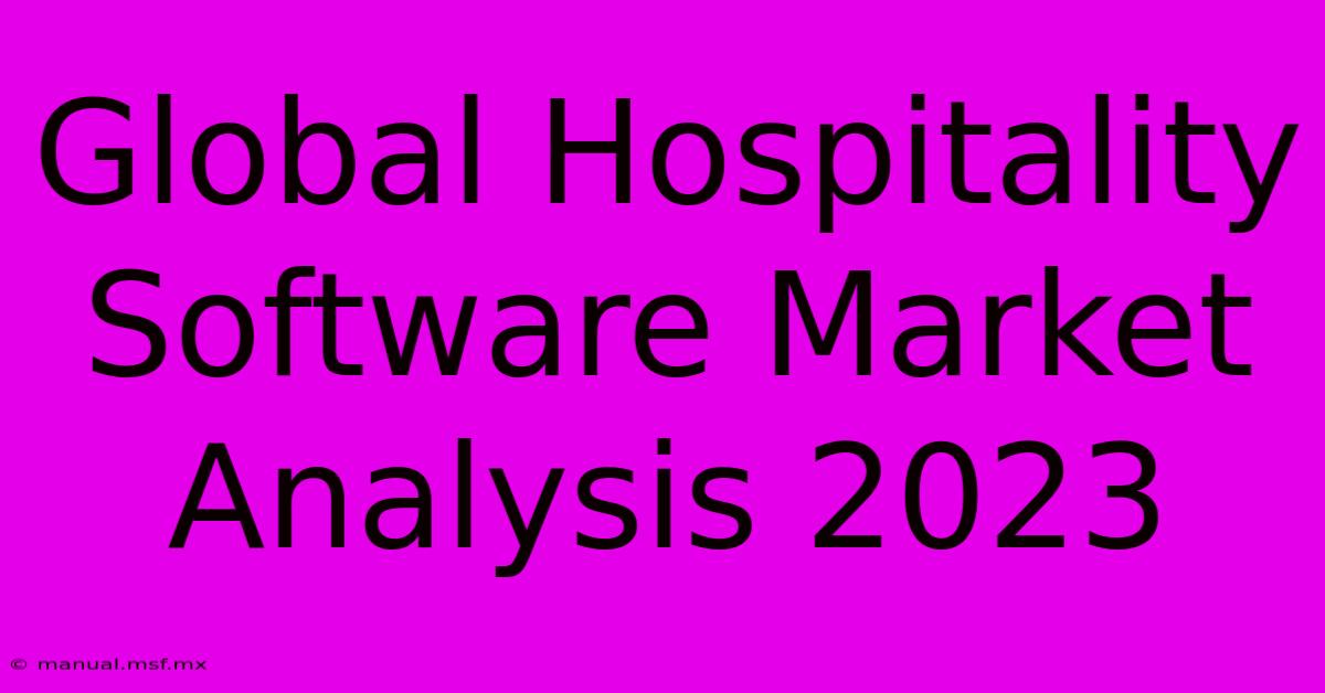 Global Hospitality Software Market Analysis 2023