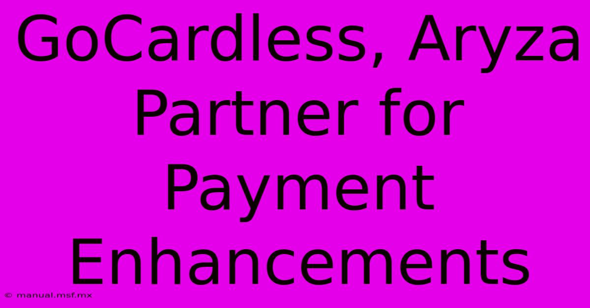 GoCardless, Aryza Partner For Payment Enhancements 