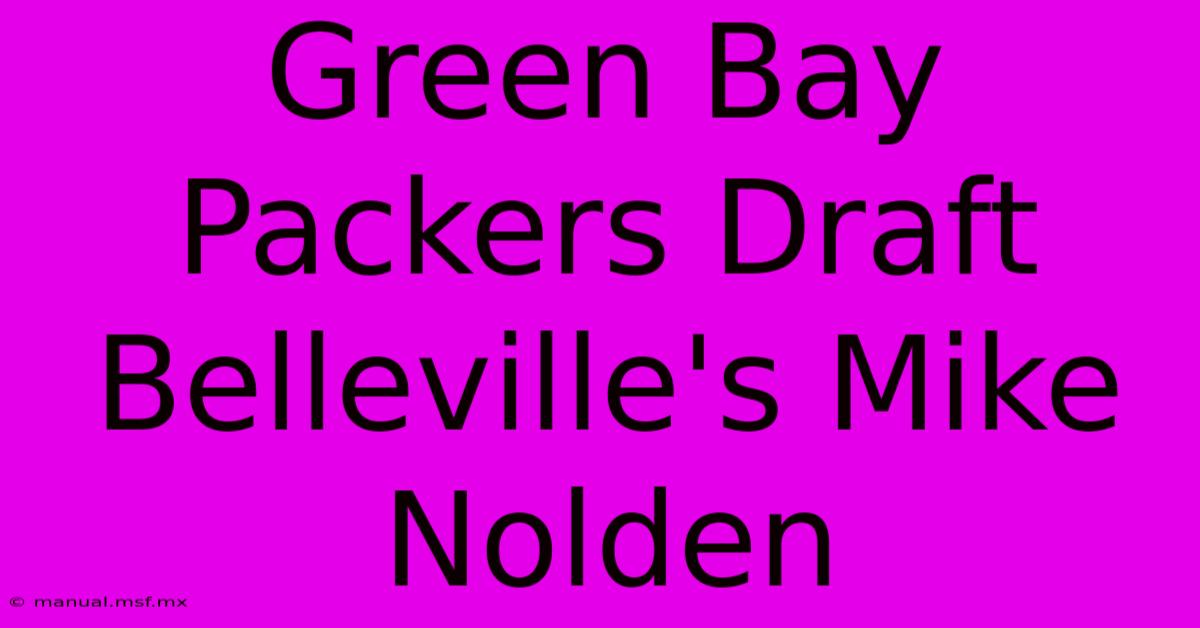 Green Bay Packers Draft Belleville's Mike Nolden